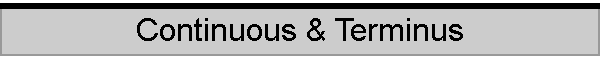 Continuous & Terminus