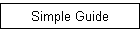 Simple Guide