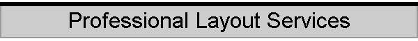 Professional Layout Services