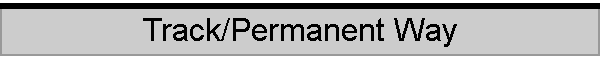 Track/Permanent Way