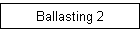 Ballasting 2