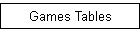 Games Tables